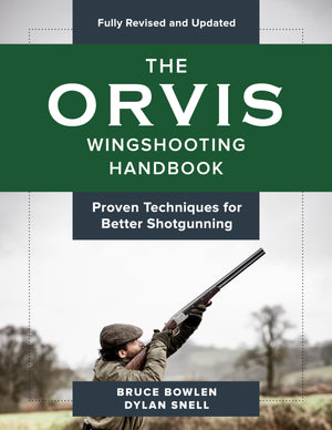 The Orvis Wingshooting Handbook, Fully Revised and Updated: Proven Techniques For Better Shotgunning,Used