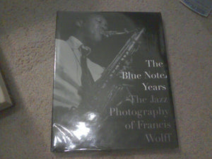 The Blue Note Years: The Jazz Photography Of Francis Wolff,New