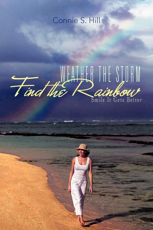 Weather The Storm Find The Rainbow: Smile It Gets Better,Used