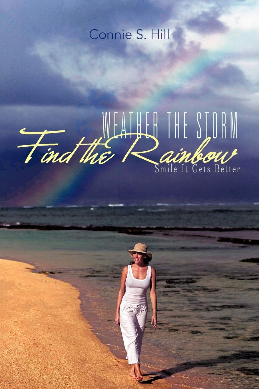 Weather The Storm Find The Rainbow: Smile It Gets Better,Used
