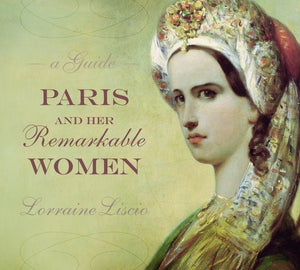 Paris and her Remarkable Women: A Guide,Used