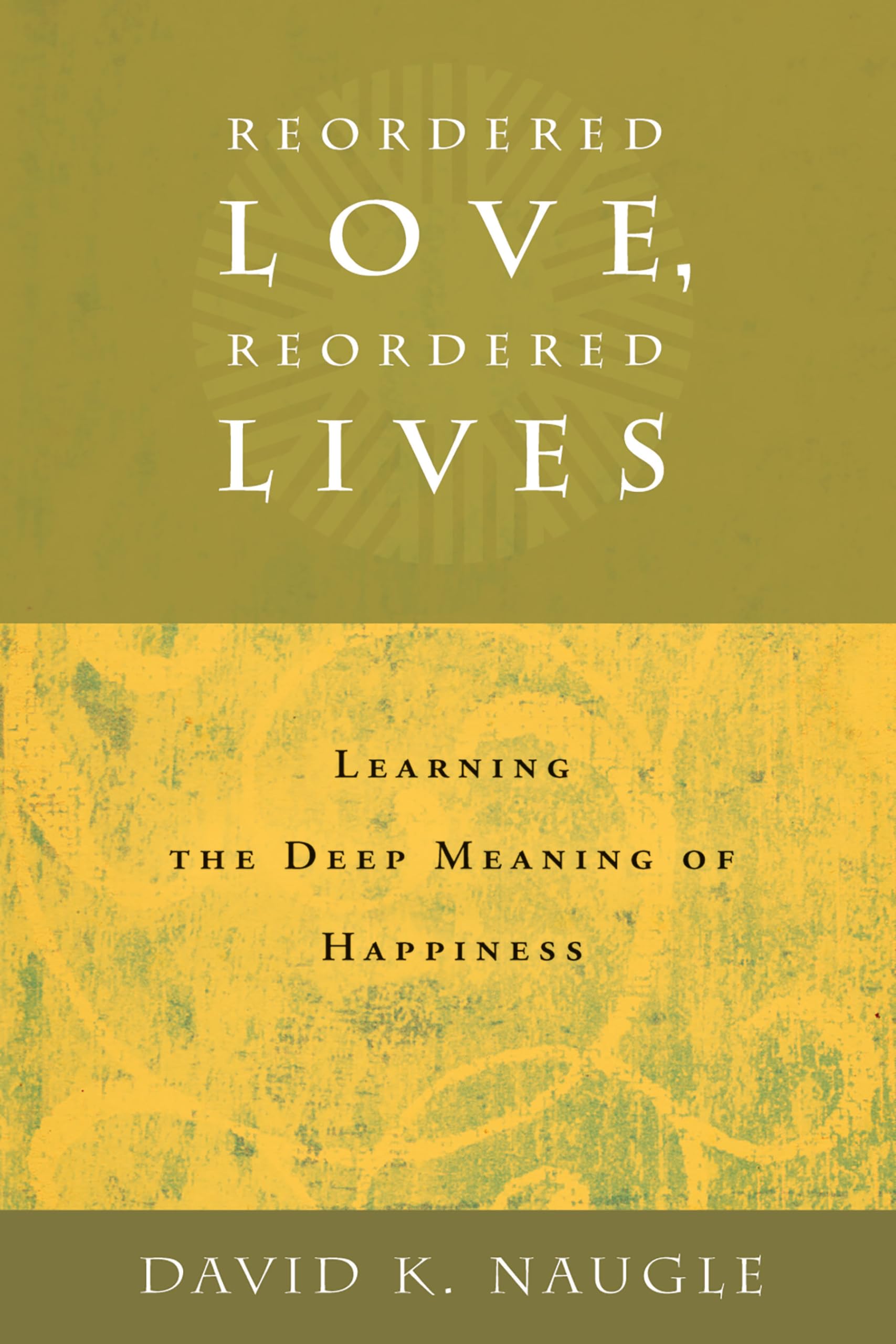Reordered Love, Reordered Lives: Learing the Deep Meaning of Happiness,Used