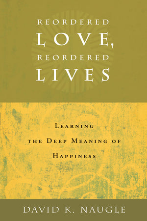 Reordered Love, Reordered Lives: Learing the Deep Meaning of Happiness,Used