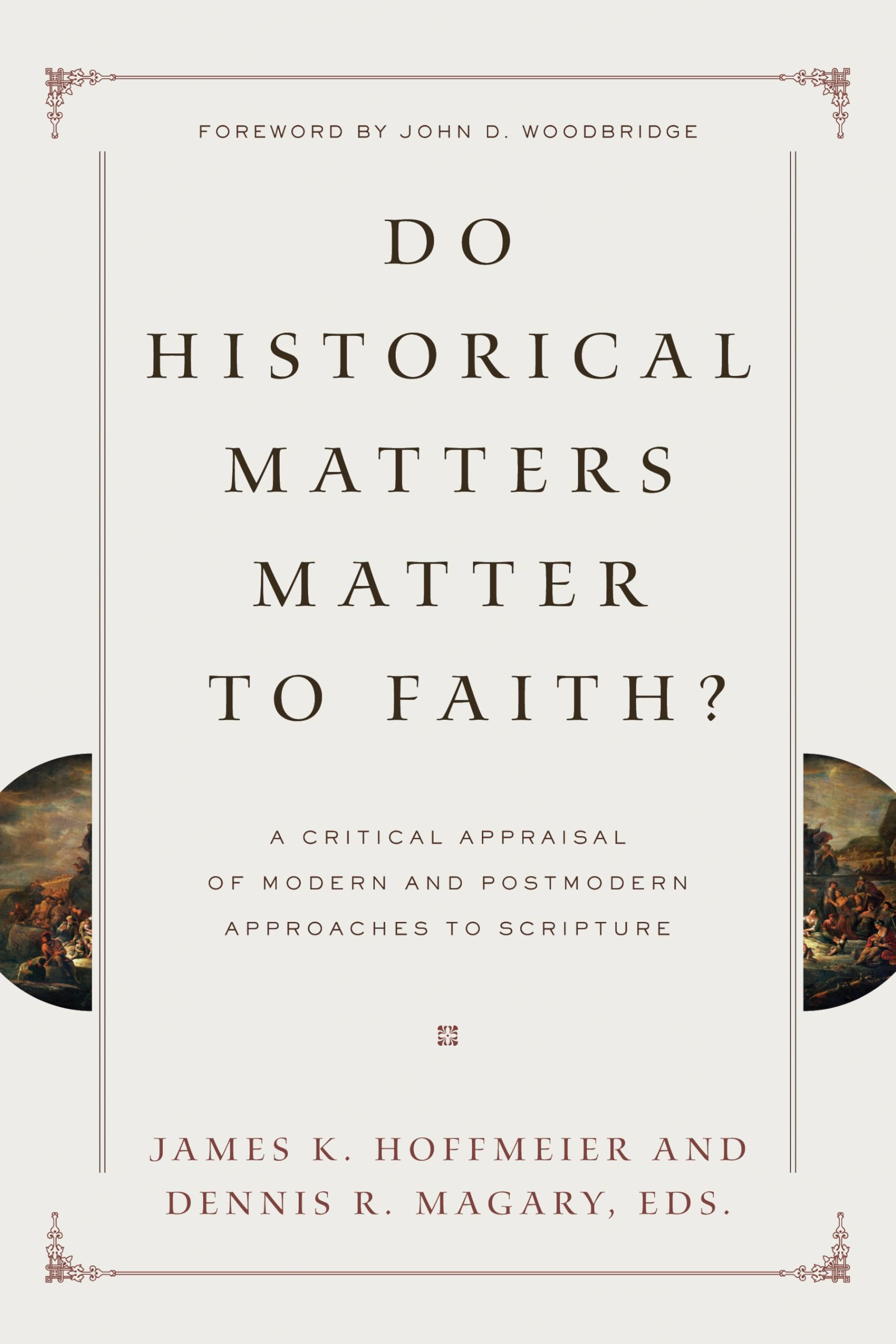 Do Historical Matters Matter To Faith?