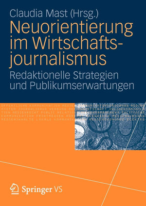 Neuorientierung im Wirtschaftjournalismus: Redaktionelle Strategien und Publikumserwartungen (German Edition),Used