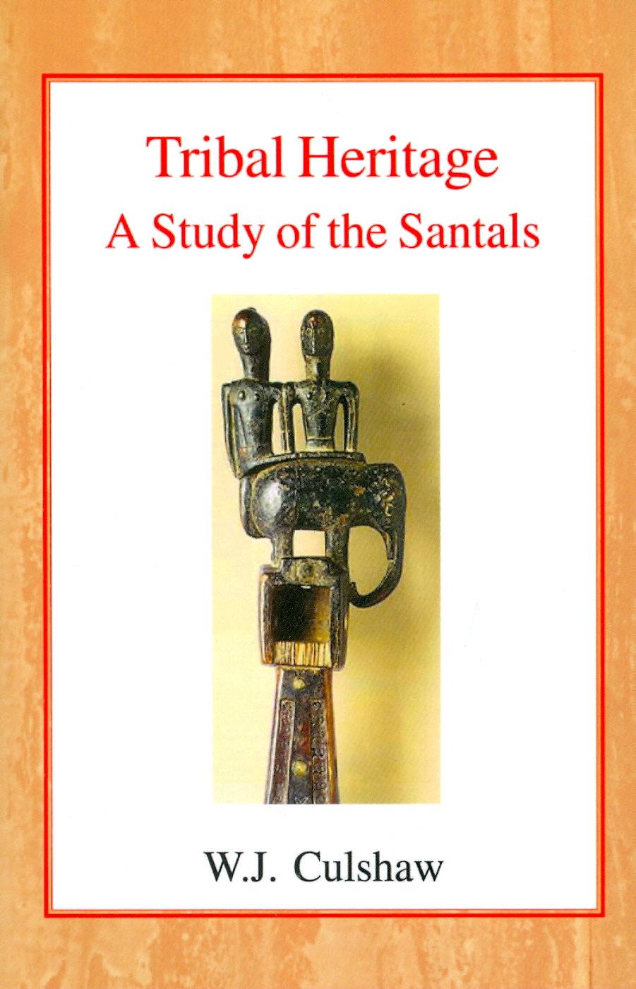 Tribal Heritage: A Study Of The Santals,Used