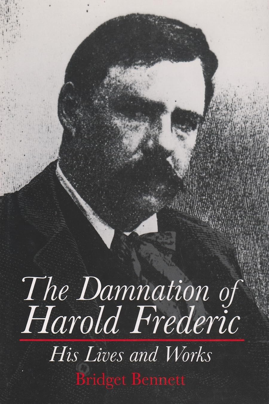 The Damnation of Harold Frederic: His Lives and Works (New York State Series),Used