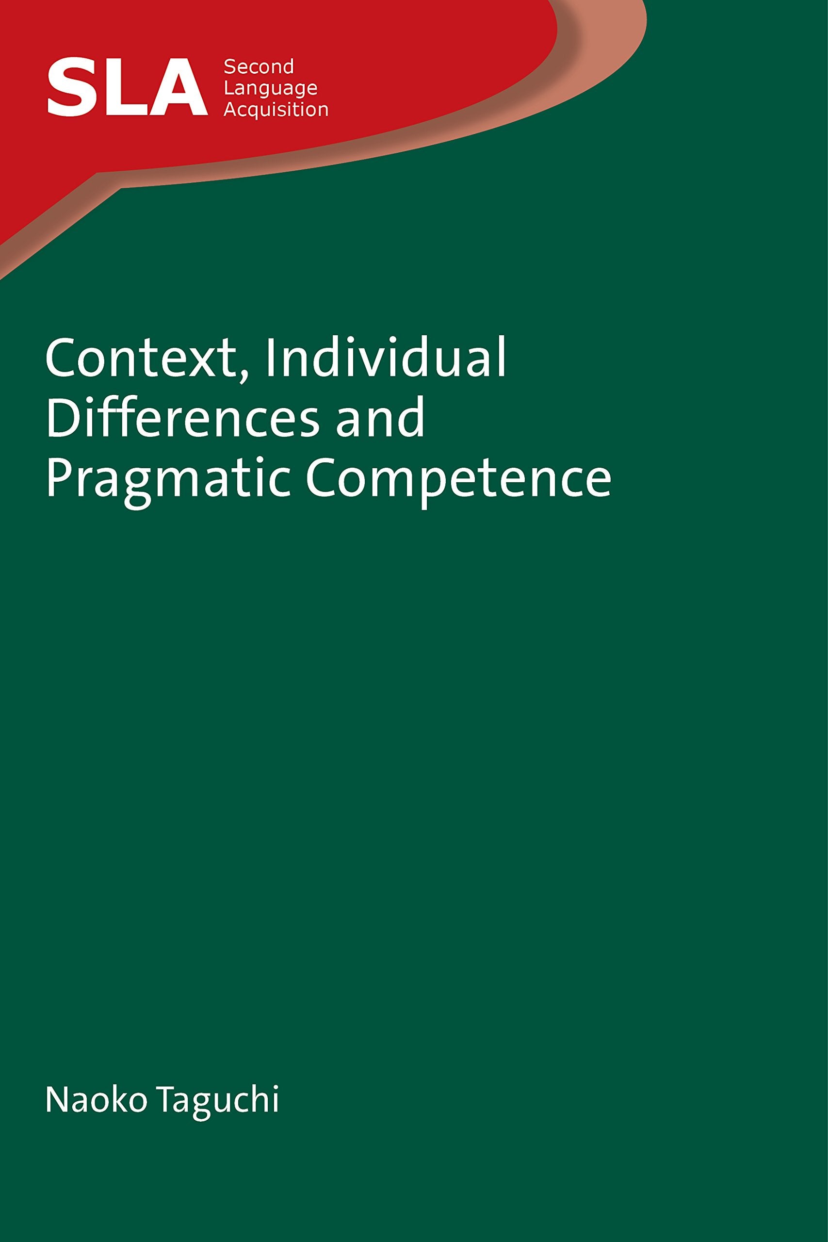 Context, Individual Differences and Pragmatic Competence (Second Language Acquisition, 62),Used