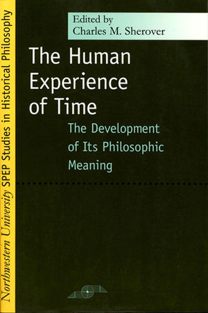 Human Experience Of Time: The Development Of Its Philosophic Meaning (Studies In Phenomenology And Existential Philosophy),Used