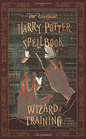 The Unofficial Harry Potter Spellbook: Wizard Training: Black and White Version,New
