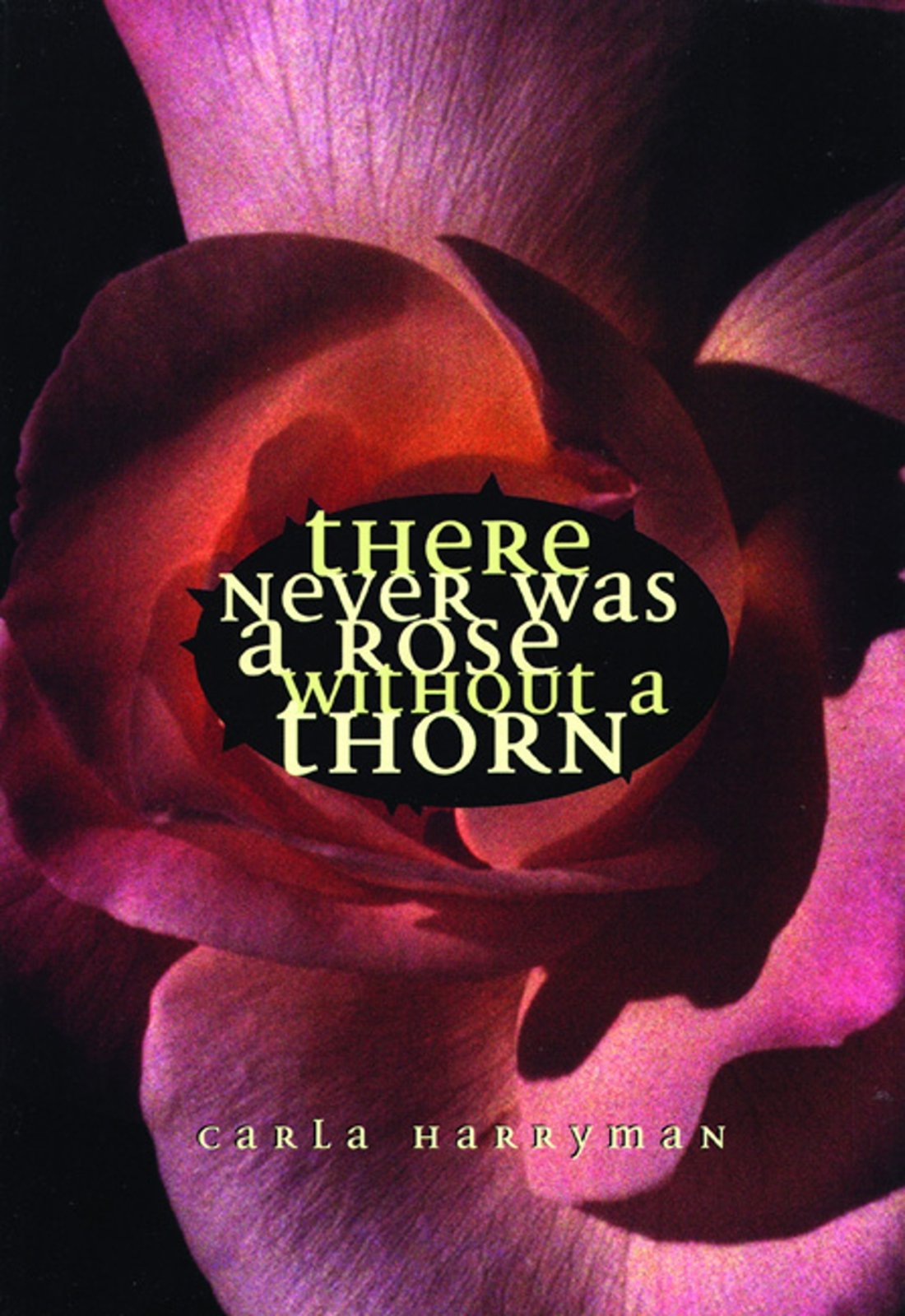 There Never Was A Rose Without A Thorn