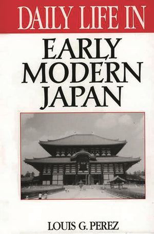 Daily Life in Early Modern Japan (The Greenwood Press Daily Life Through History Series),Used