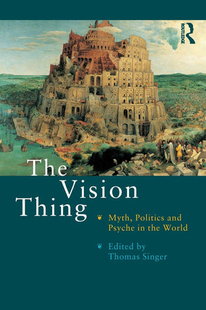 The Vision Thing: Myth, Politics and Psyche in the World,Used