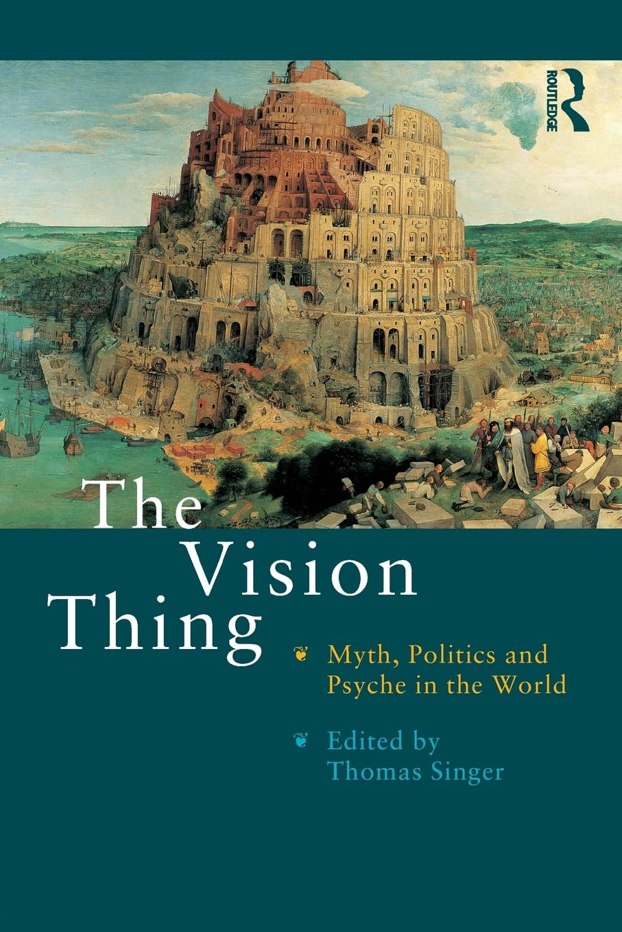 The Vision Thing: Myth, Politics and Psyche in the World,Used