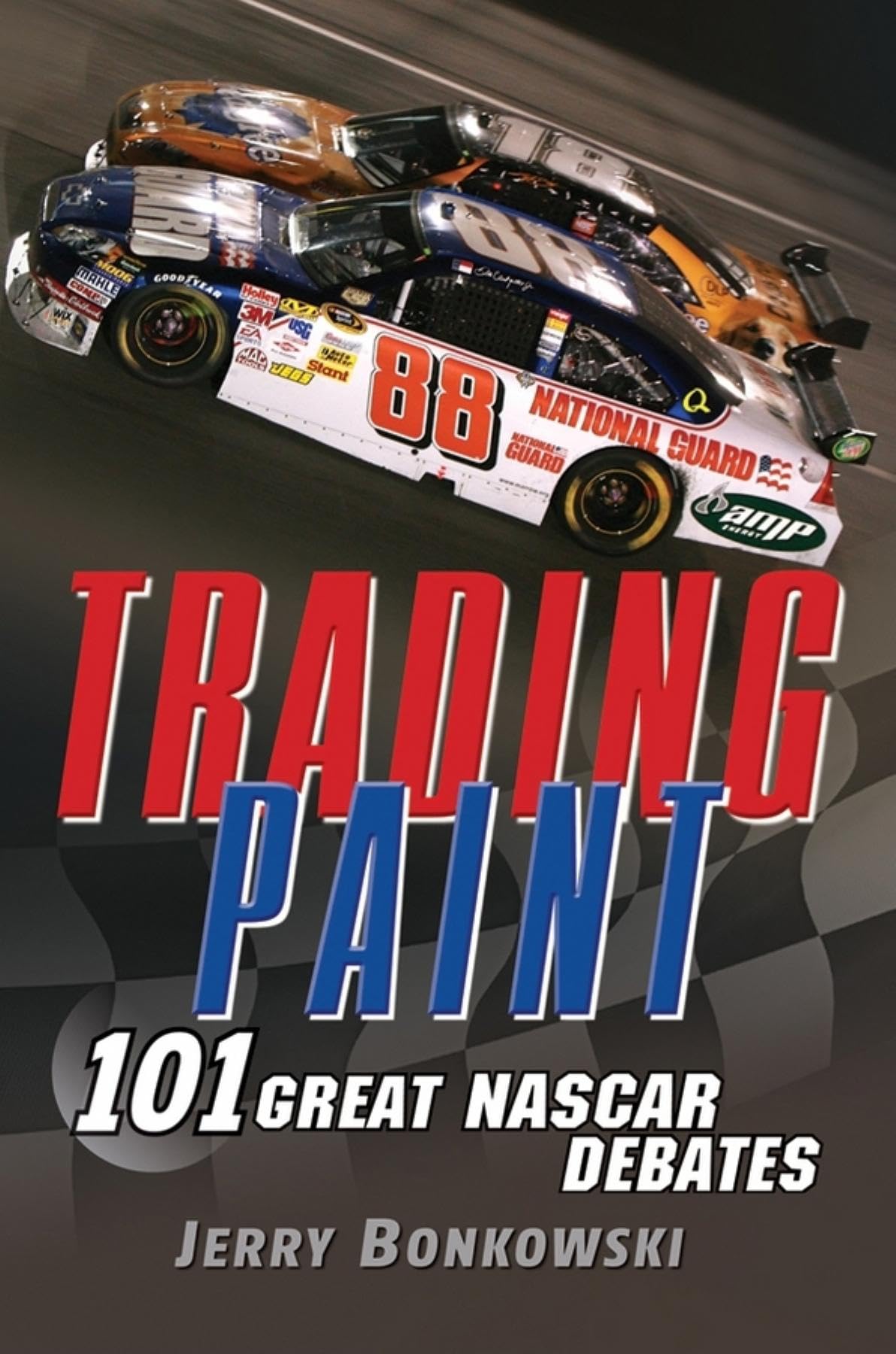 Trading Paint: 101 Great Nascar Debates