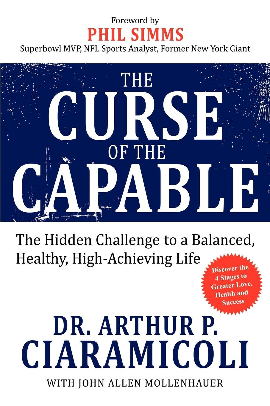 The Curse Of The Capable: The Hidden Challenges To A Balanced, Healthy, Highachieving Life