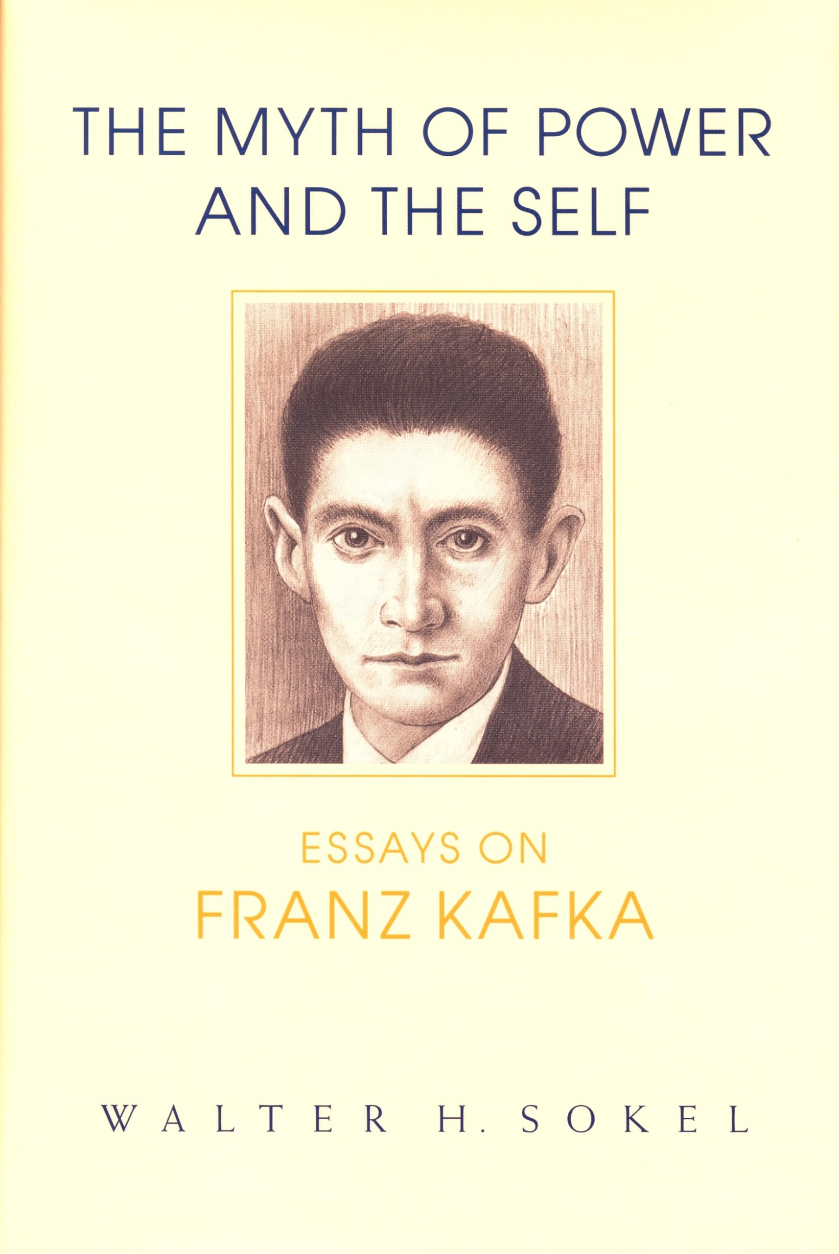 The Myth Of Power And The Self: Essays On Franz Kafka (Kritik),Used