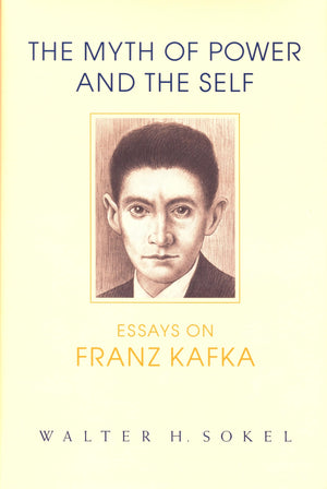 The Myth Of Power And The Self: Essays On Franz Kafka (Kritik),Used