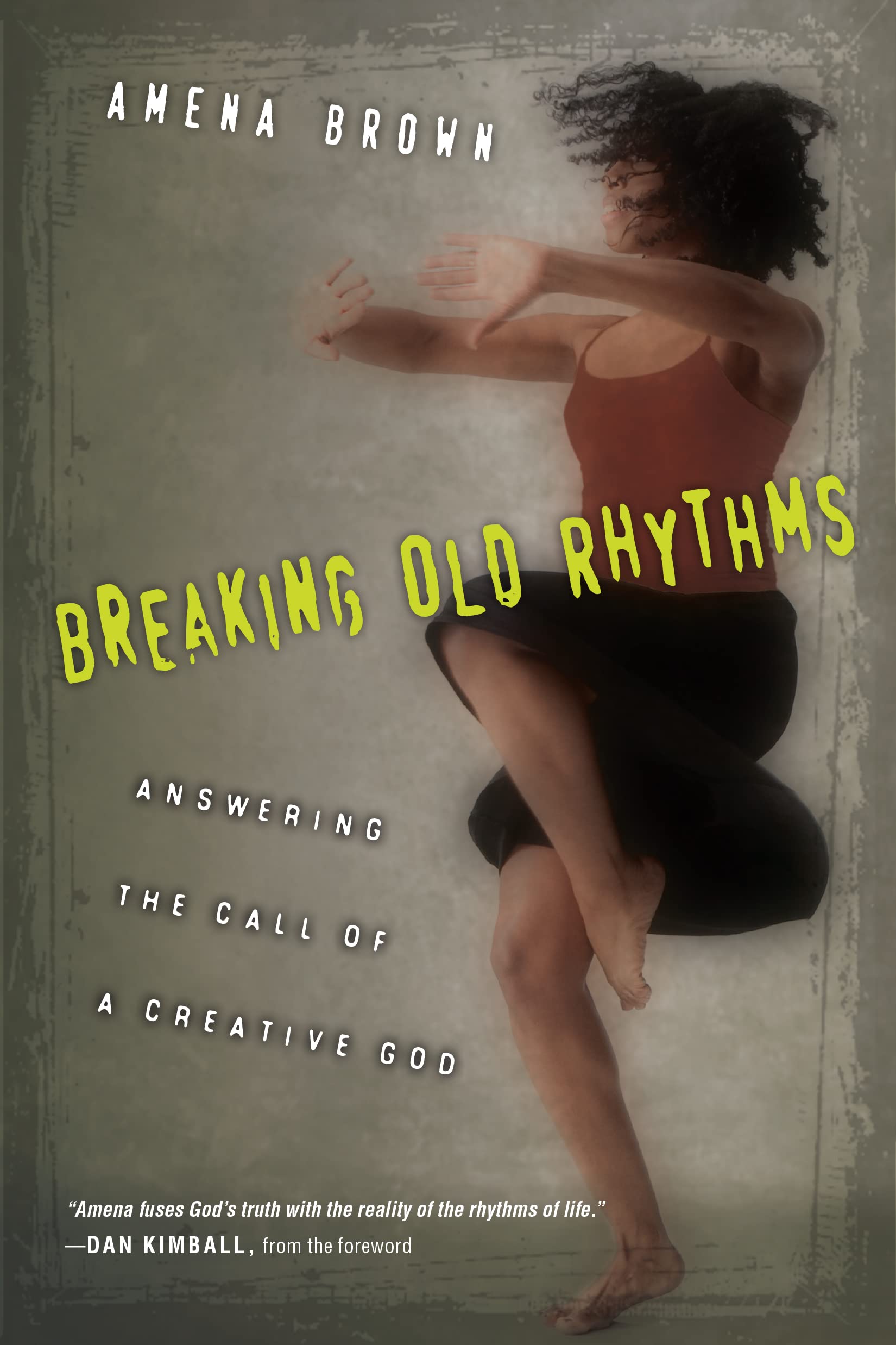 Breaking Old Rhythms: Answering the Call of a Creative God,Used