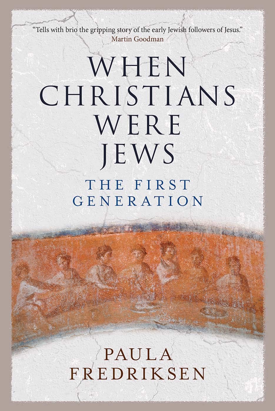 When Christians Were Jews: The First Generation,Used