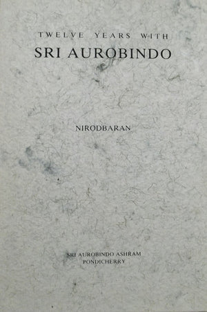 Twelve Years with Sri Aurobindo,Used