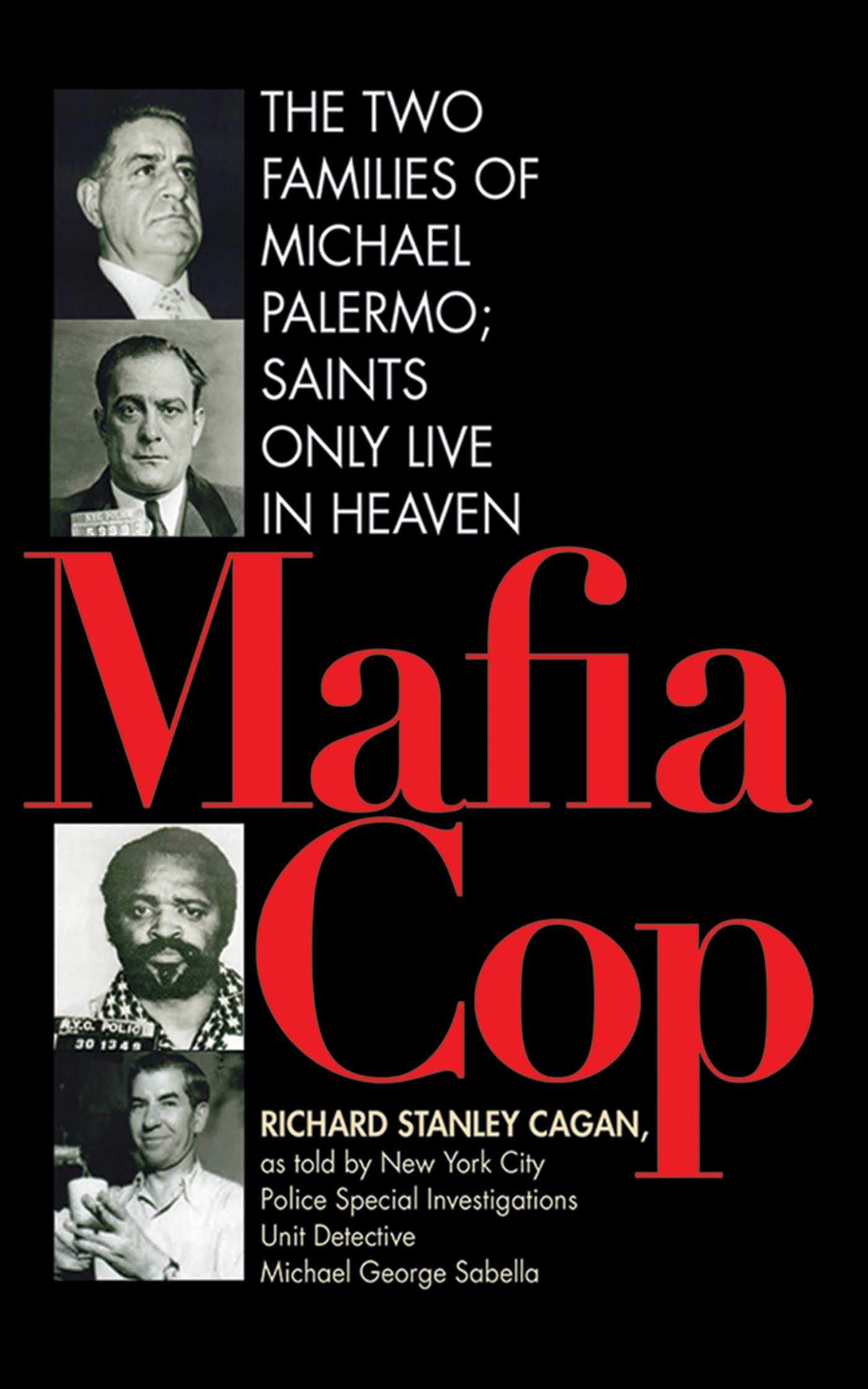 Mafia Cop: The Two Families Of Michael Palermo; Saints Only Live In Heaven