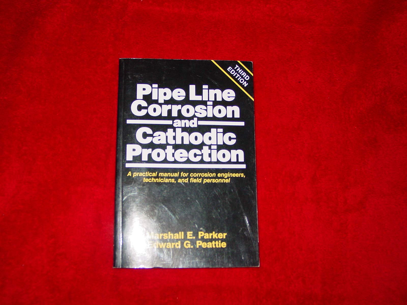 Pipeline Corrosion and Cathodic Protection: A Practical Manual for Corrosion Engineers, technicians, and field personnel,Used