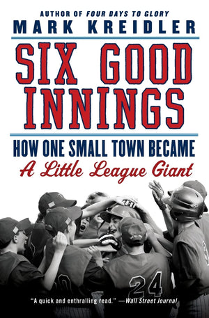 Six Good Innings: How One Small Town Became A Little League Giant