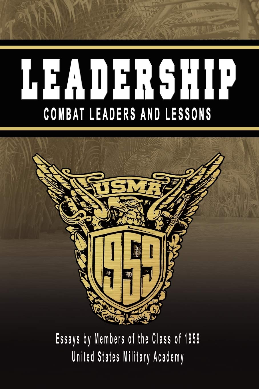 Leadership: Combat Leaders and Lessons,New