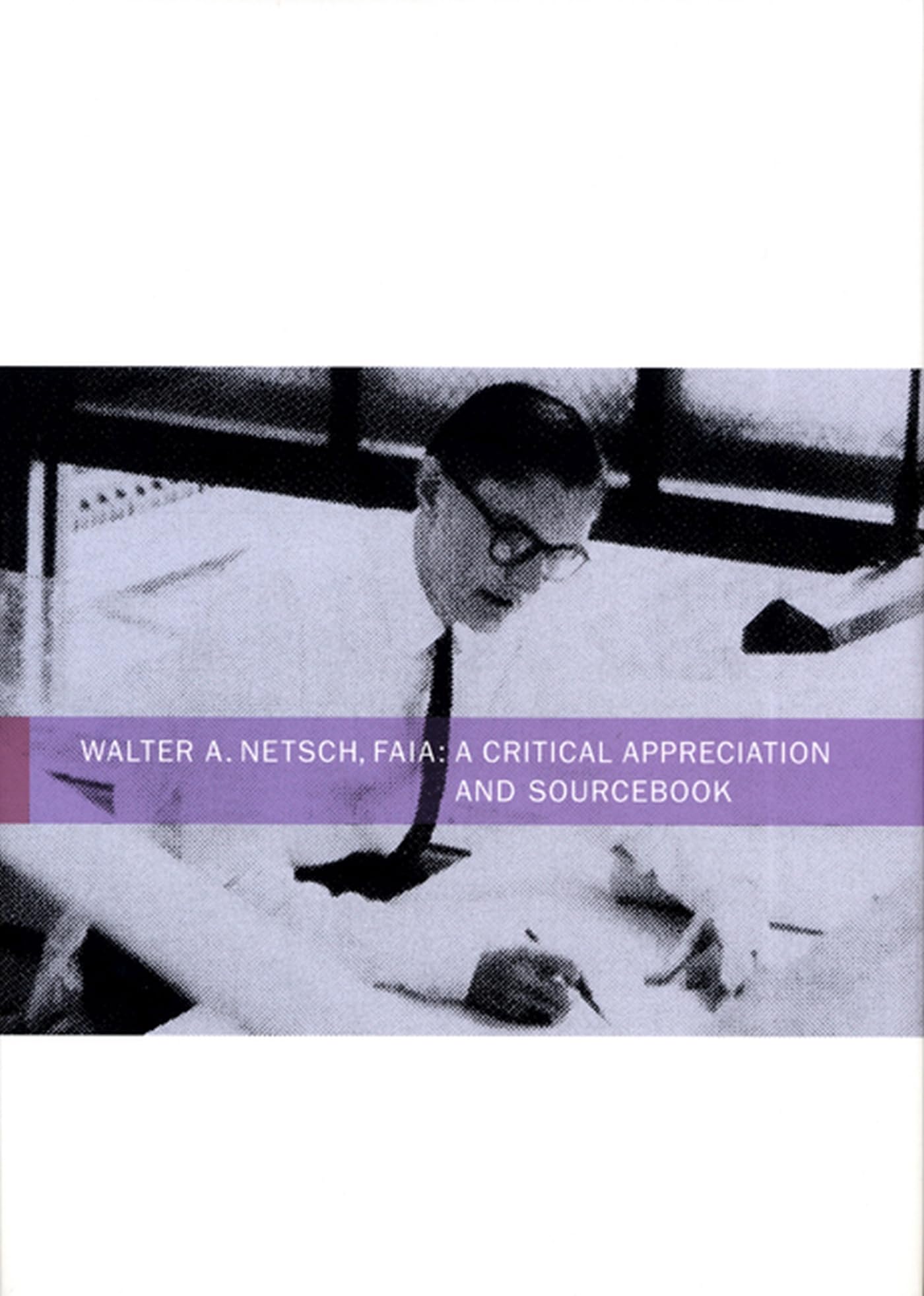 Walter Netsch: A Critical Appreciation And Sourcebook,Used