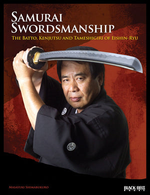 Samurai Swordsmanship: The Batto, Kenjutsu, And Tameshigiri Of Eishinryu