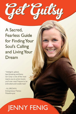 Get Gutsy: A Sacred, Fearless Guide for Finding Your Soul's Calling and Living Your Dream,Used