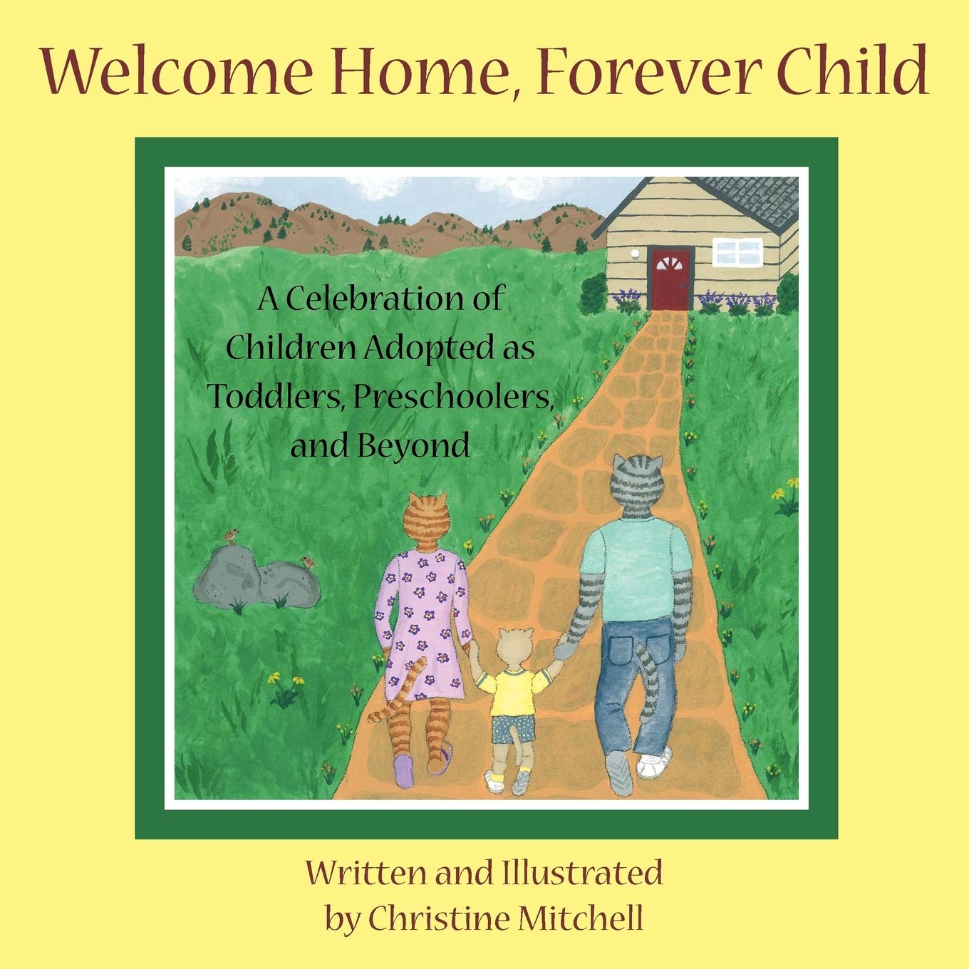 Welcome Home, Forever Child: A Celebration of Children Adopted as Toddlers, Preschoolers, and Beyond,Used