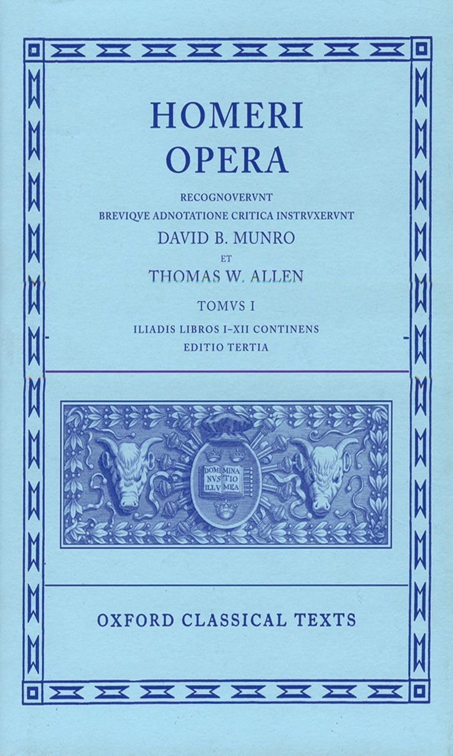 Homeri: Opera  Tomvs 1, Iliadis Libros I  Xii Continens (Greek Edition),New