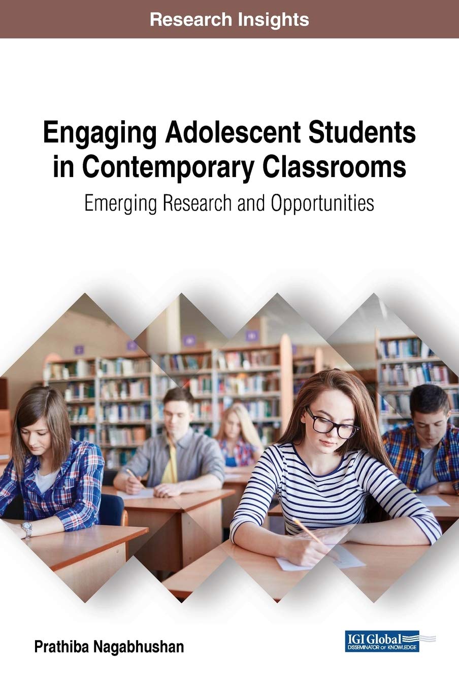 Engaging Adolescent Students in Contemporary Classrooms: Emerging Research and Opportunities (Advances in Educational Technologi,Used