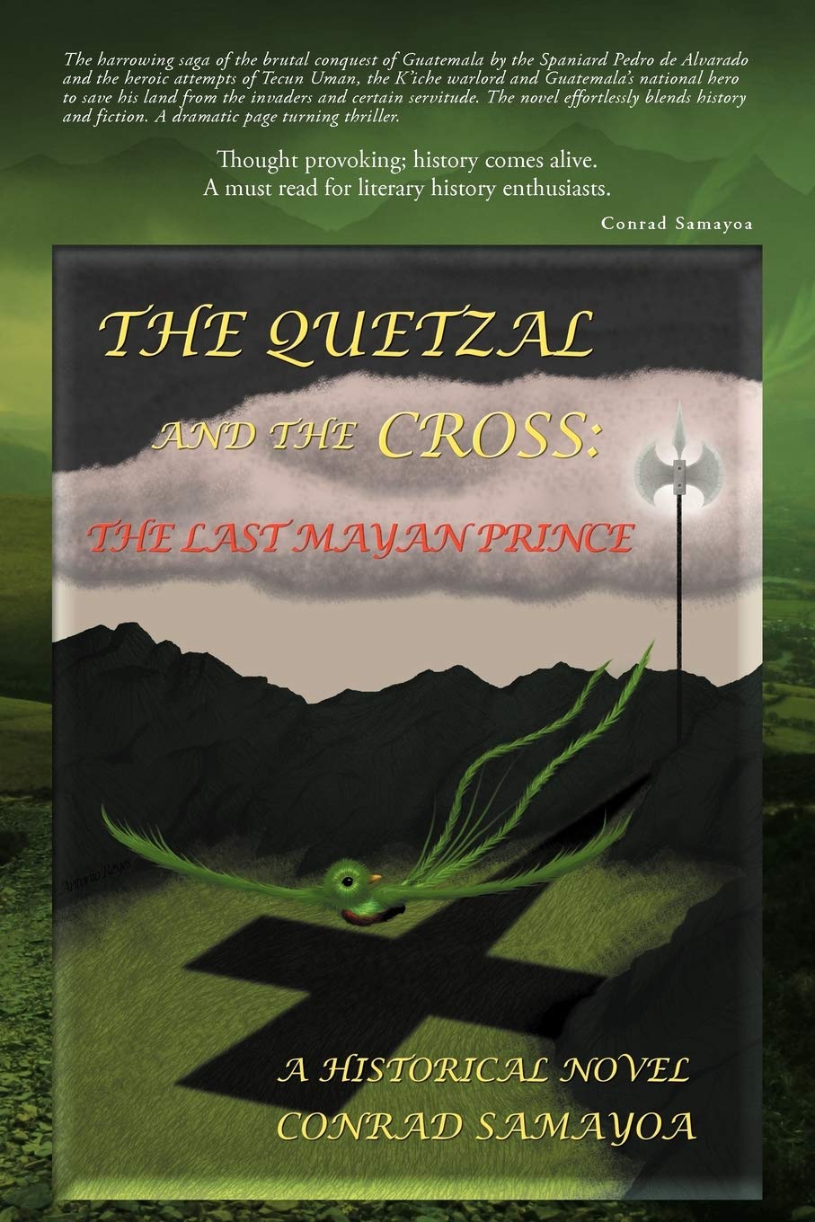 The Quetzal And The Cross:: The Last Mayan Prince,Used