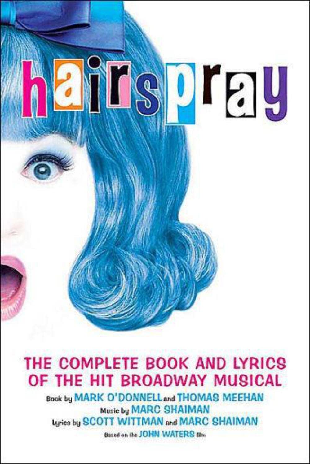 Hairspray: The Complete Book and Lyrics of the Hit Broadway Musical (Applause Books),Used