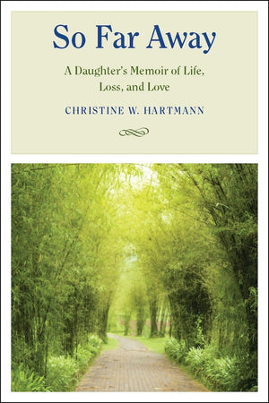 So Far Away: A Daughter'S Memoir Of Life, Loss, And Love,Used