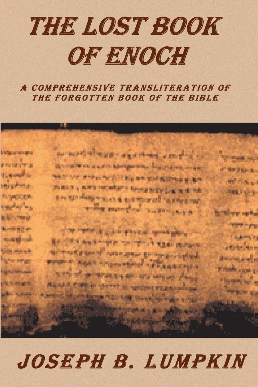 Lost Book Of Enoch : A Comprehensive Transliteration Of The Forgotten Book Of The Bible