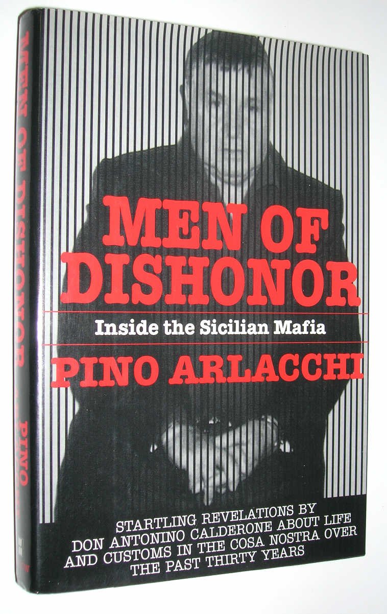 Men Of Dishonor: Inside The Sicilian Mafia : An Account Of Antonino Calderone,New