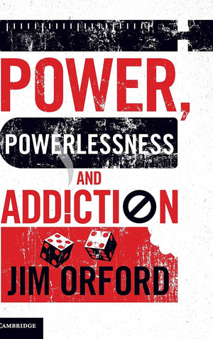 Power, Powerlessness and Addiction,Used