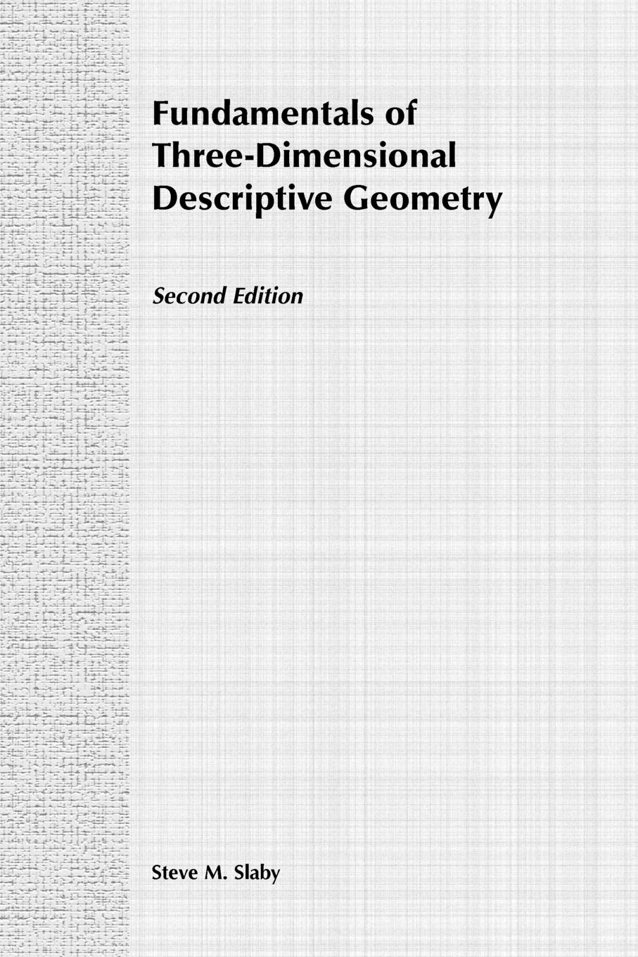 Fundamentals Of Three Dimensional Descriptive Geometry,Used