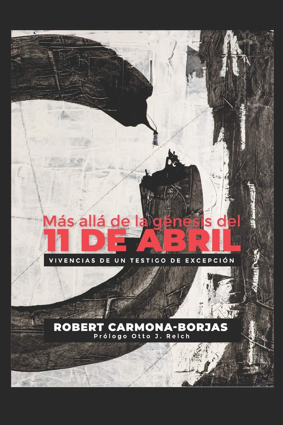Ms all de la gnesis del 11 de abril: Vivencias de un testigo de excepcin (Spanish Edition),Used