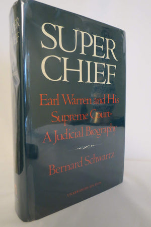 Super Chief: Earl Warren and His Supreme Court, A Judicial Biography,Used