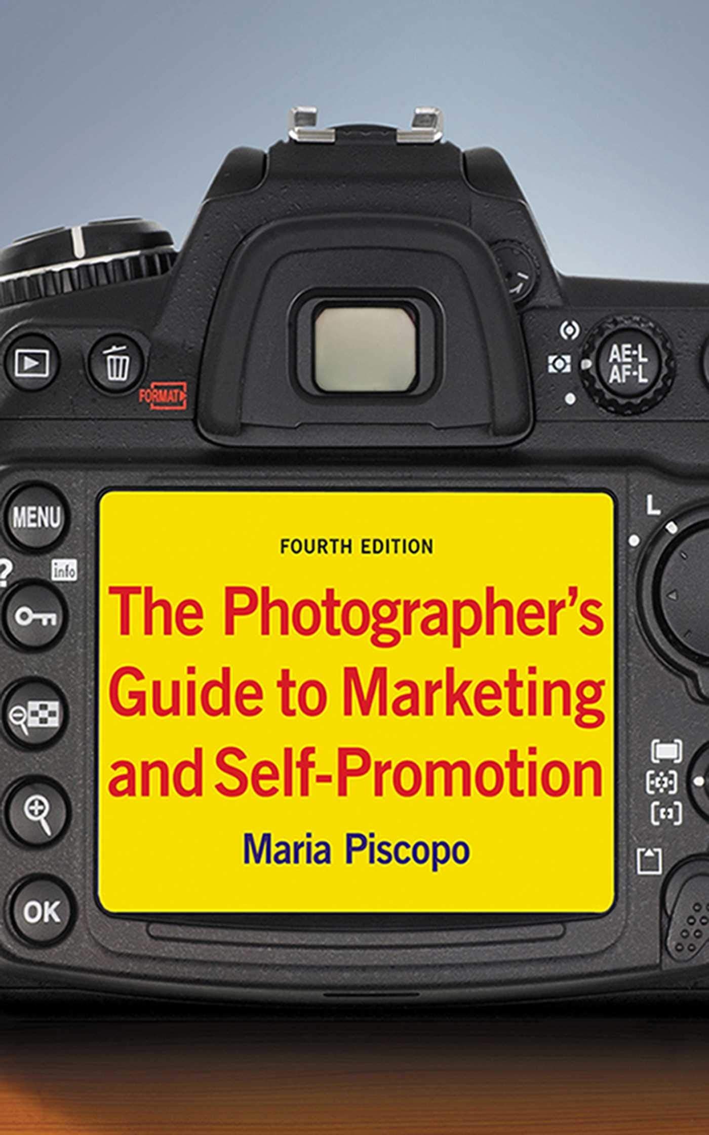 The Photographer's Guide to Marketing and SelfPromotion,Used