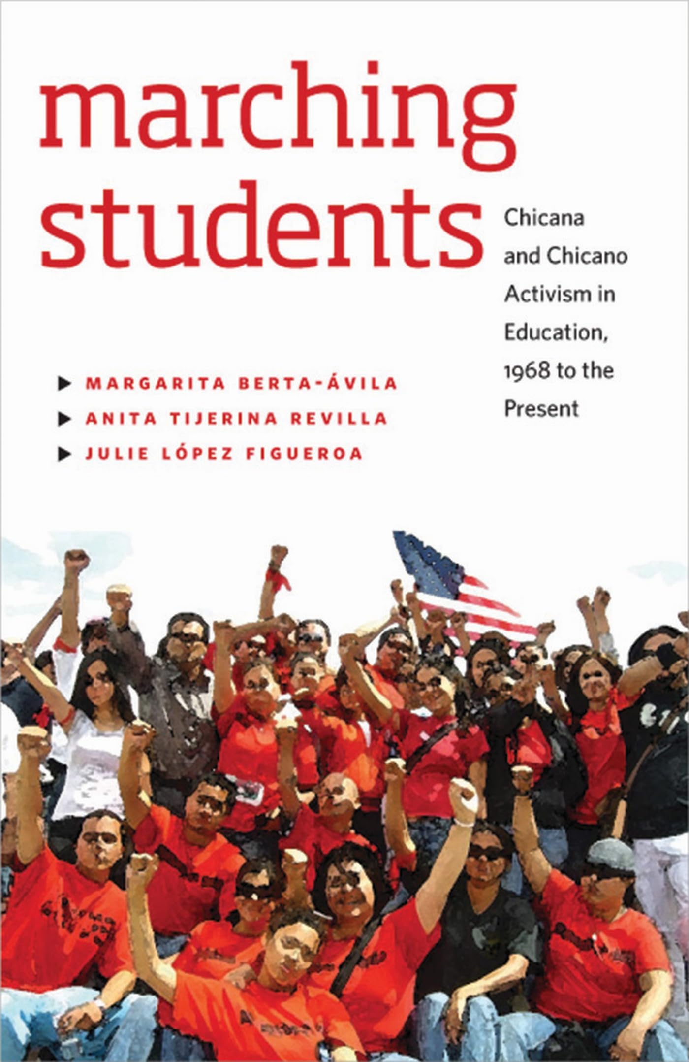 Marching Students: Chicana And Chicano Activism In Education, 1968 To The Present,Used