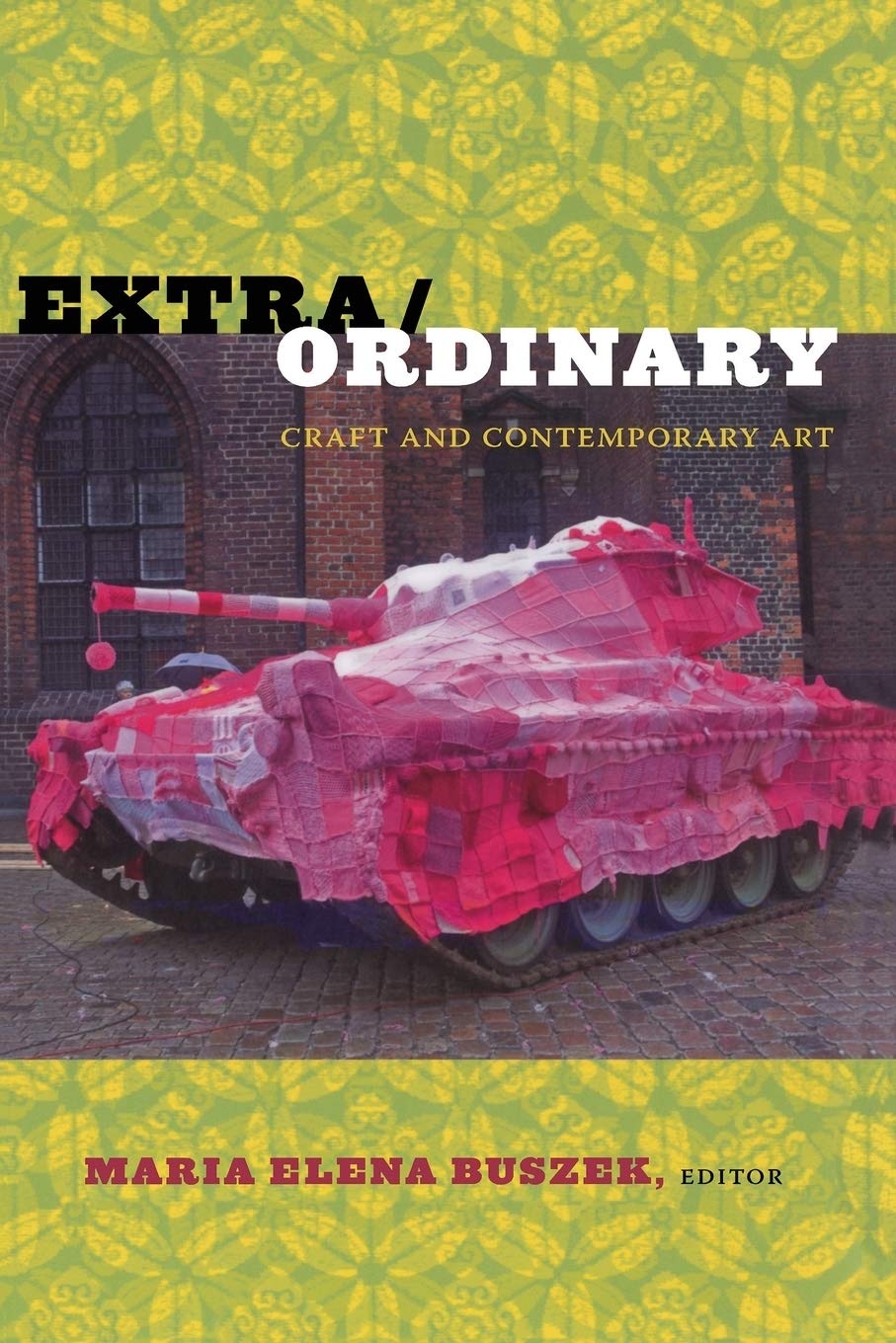 Extra/Ordinary: Craft And Contemporary Art,Used