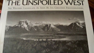 The Unspoiled West: The Western Landscape As Seen by Its Greatest Photographers,Used