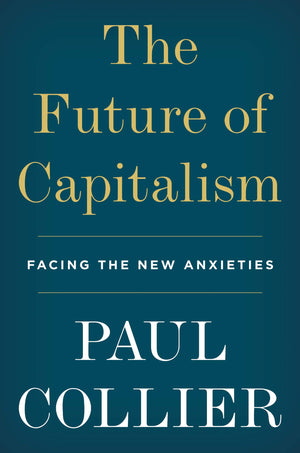 The Future Of Capitalism: Facing The New Anxieties,New