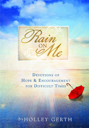 Rain on Me: Devotions of Hope & Encouragement for Difficult Times,Used